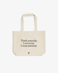 Organic Cotton Tote Bag Thank yesterday. Love Today. Create tomorrow. ™ Intelligent Change