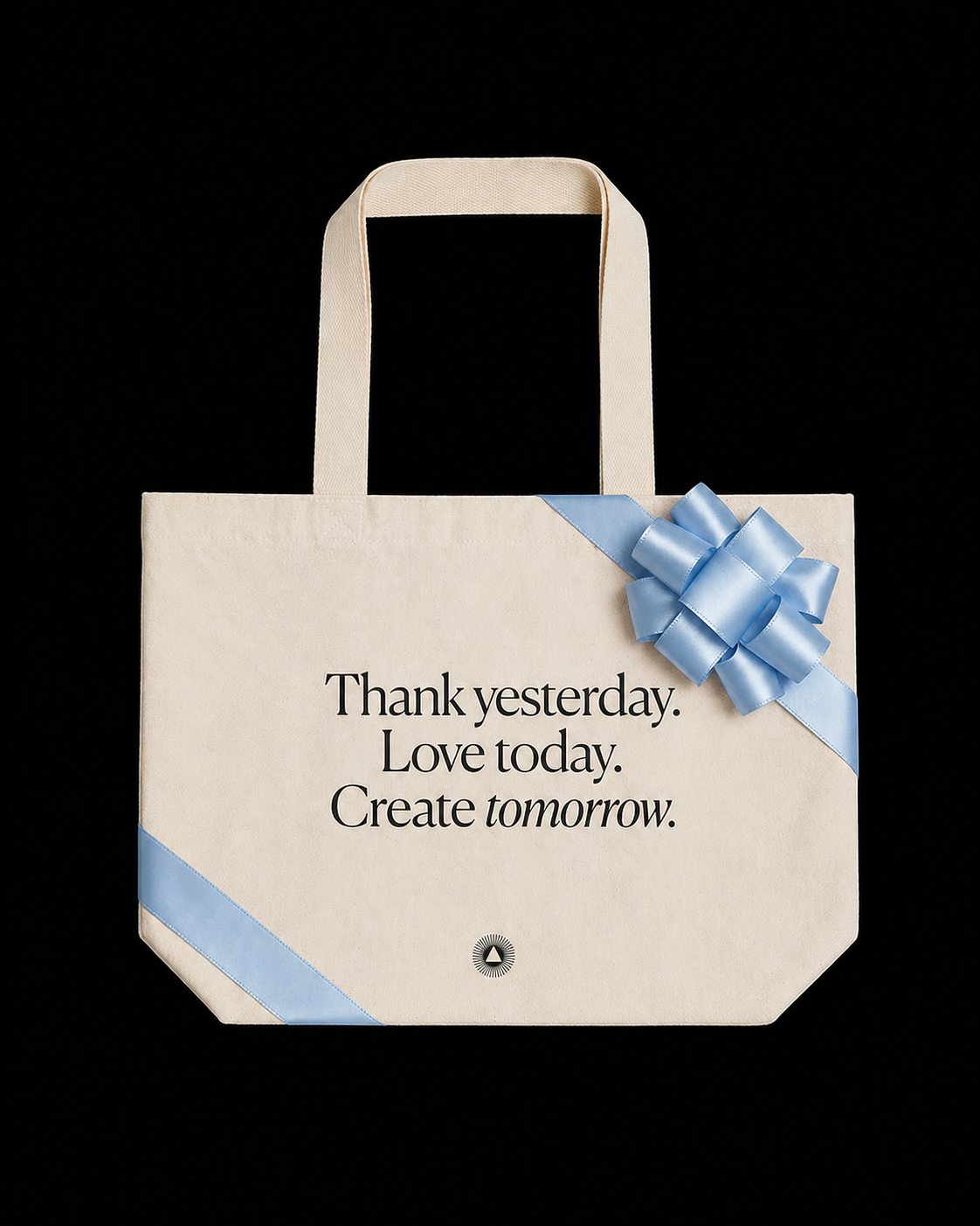 Organic Cotton Tote Bag Thank yesterday. Love Today. Create tomorrow. ™ Intelligent Change