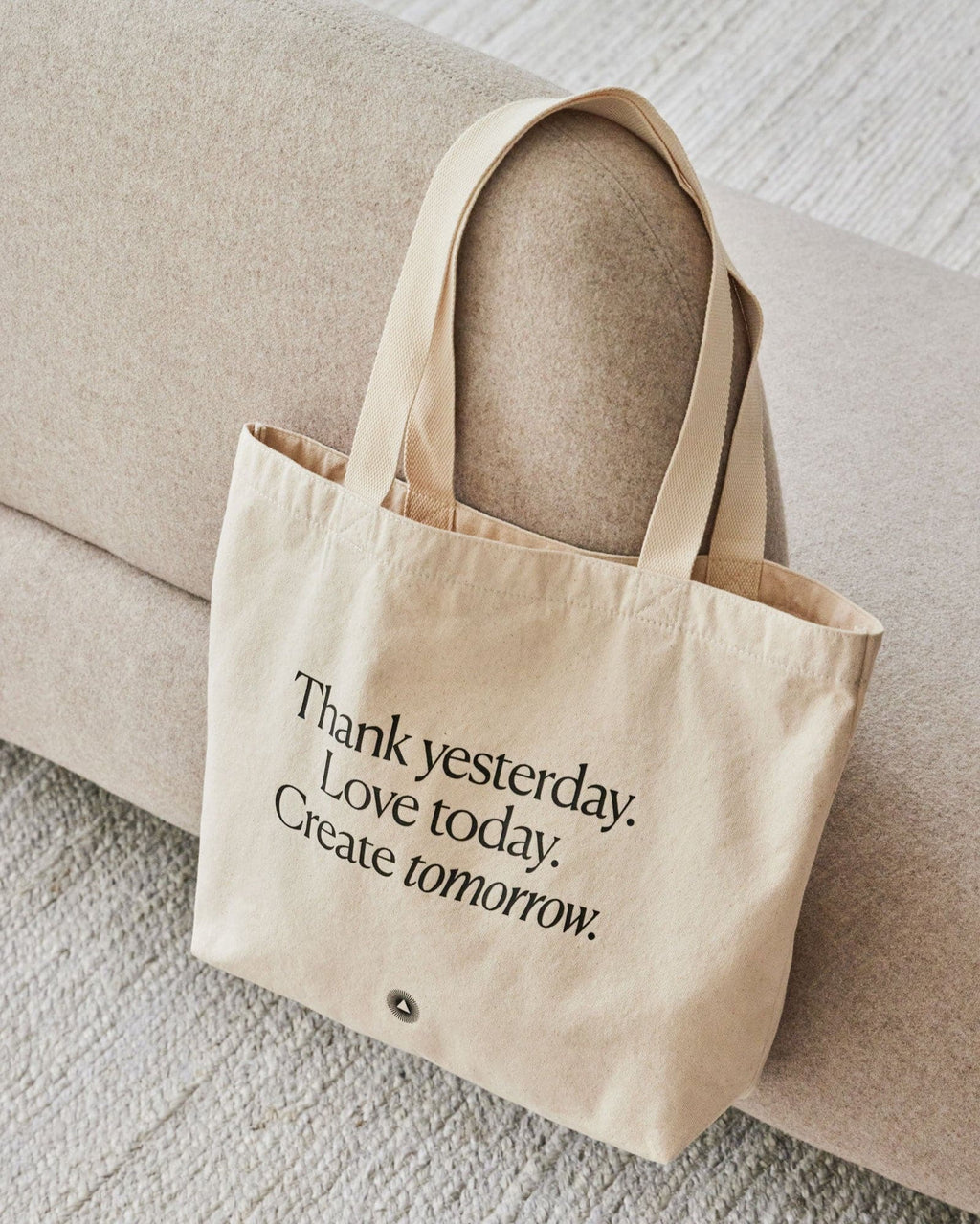 Organic Cotton Tote Bag Thank yesterday. Love Today. Create tomorrow. ™ Intelligent Change