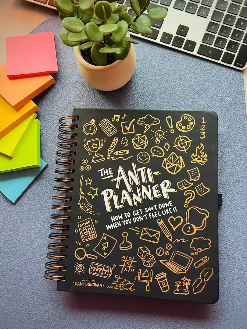 The Anti-Planner: How to Get Sh*t Done When You Don’t Feel Like It Dani Donovan: The Anti-Planner