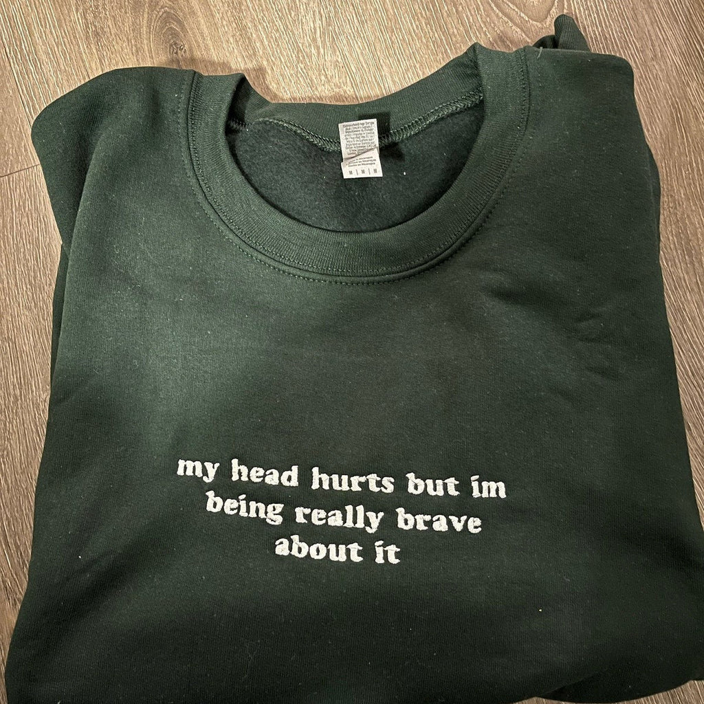 My Head Hurts Embroidered Sweatshirt, Funny Crewnecks, Chronic Pain, Gift for Her and Him, Migraines, Headache Gift Dog Mom Hat