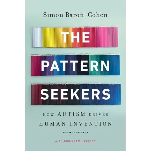 The Pattern Seekers: How Autism Drives Human Invention - Paperback BooksCloud