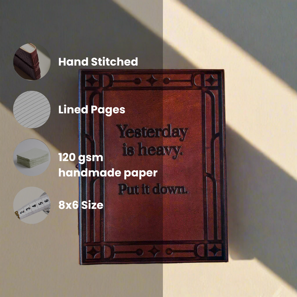 "Yesterday is Heavy, Put It Down" Leather Journal - Mindful Living & Healing Soothi