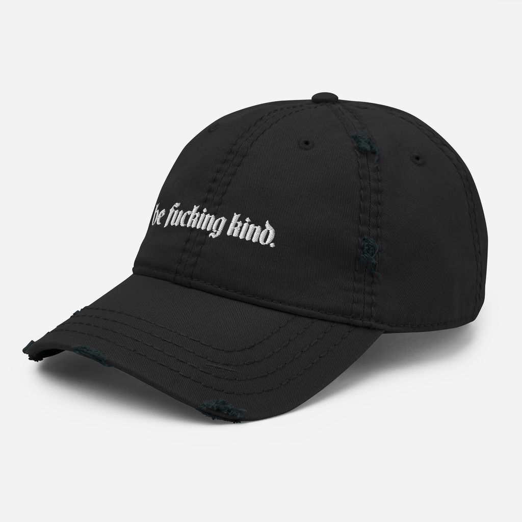 Be Fucking Kind Distressed Dad Hat Goth Cloth Co.