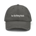 Be Fucking Kind Distressed Dad Hat Goth Cloth Co.