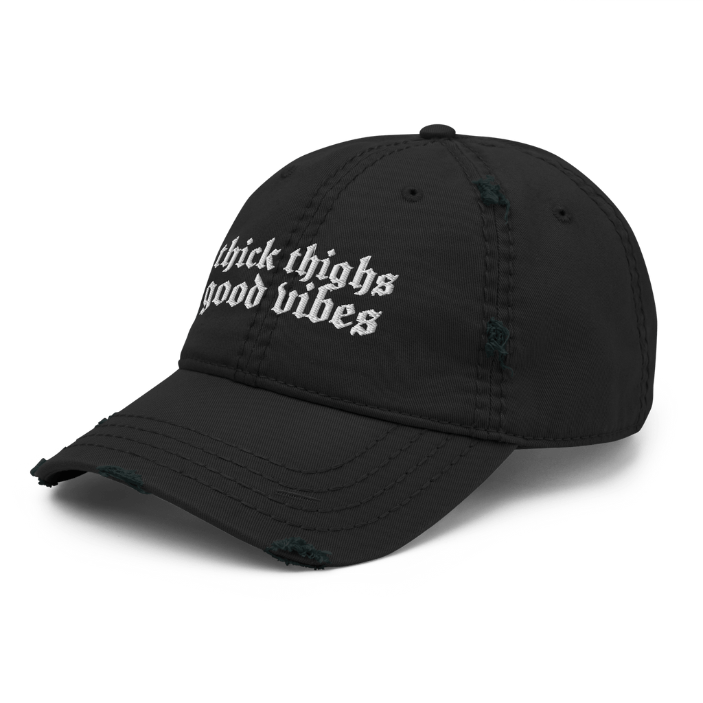 Thick Thighs, Good Vibes Distressed Dad Hat Goth Cloth Co.