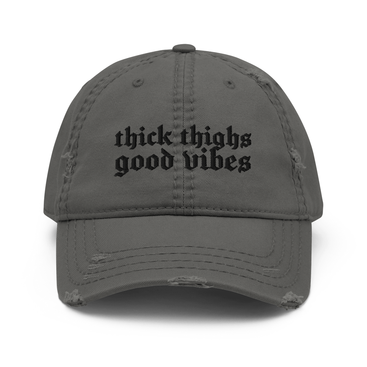 Thick Thighs, Good Vibes Distressed Dad Hat Goth Cloth Co.