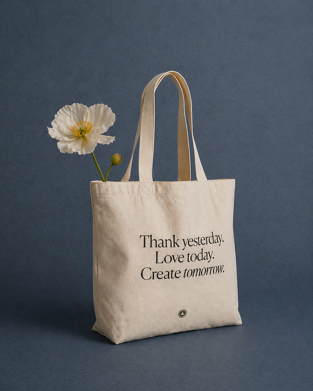 Organic Cotton Tote Bag Thank yesterday. Love Today. Create tomorrow. ™ Intelligent Change